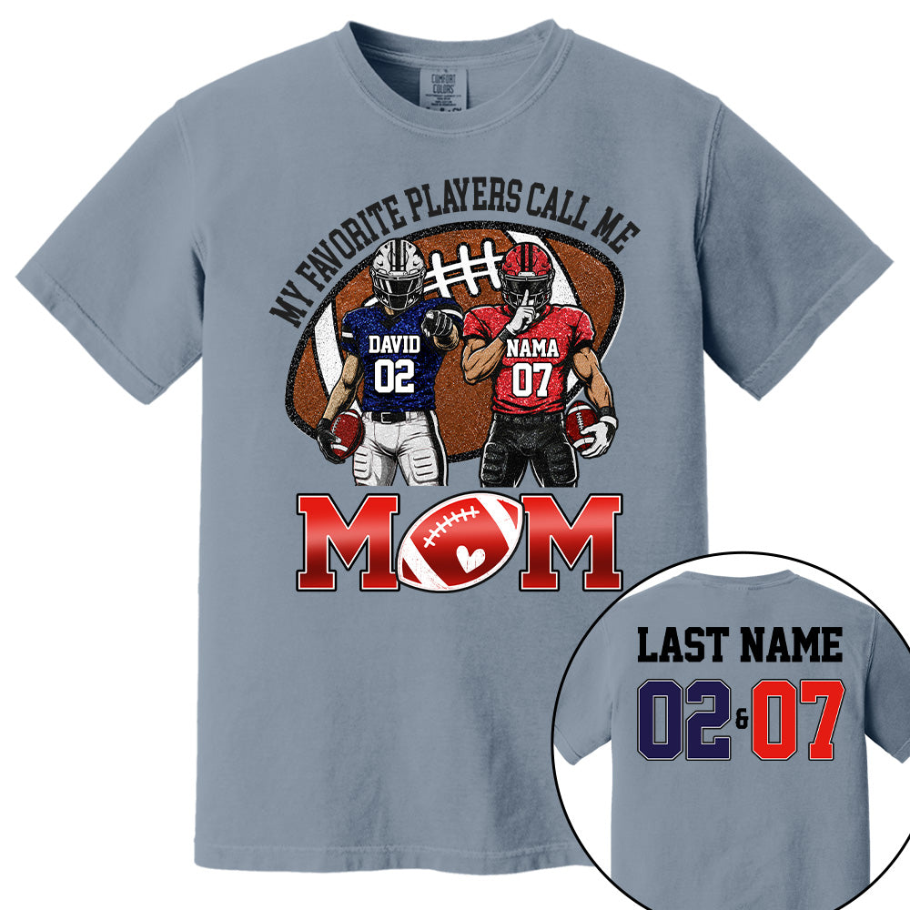 Personalized My Favorite Players Call Me Mom Shirt, Custom Sports Mom Gameday Shirt T1807 T24