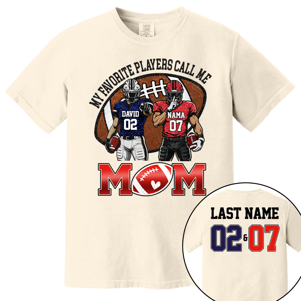 Personalized My Favorite Players Call Me Mom Shirt, Custom Sports Mom Gameday Shirt T1807 T24