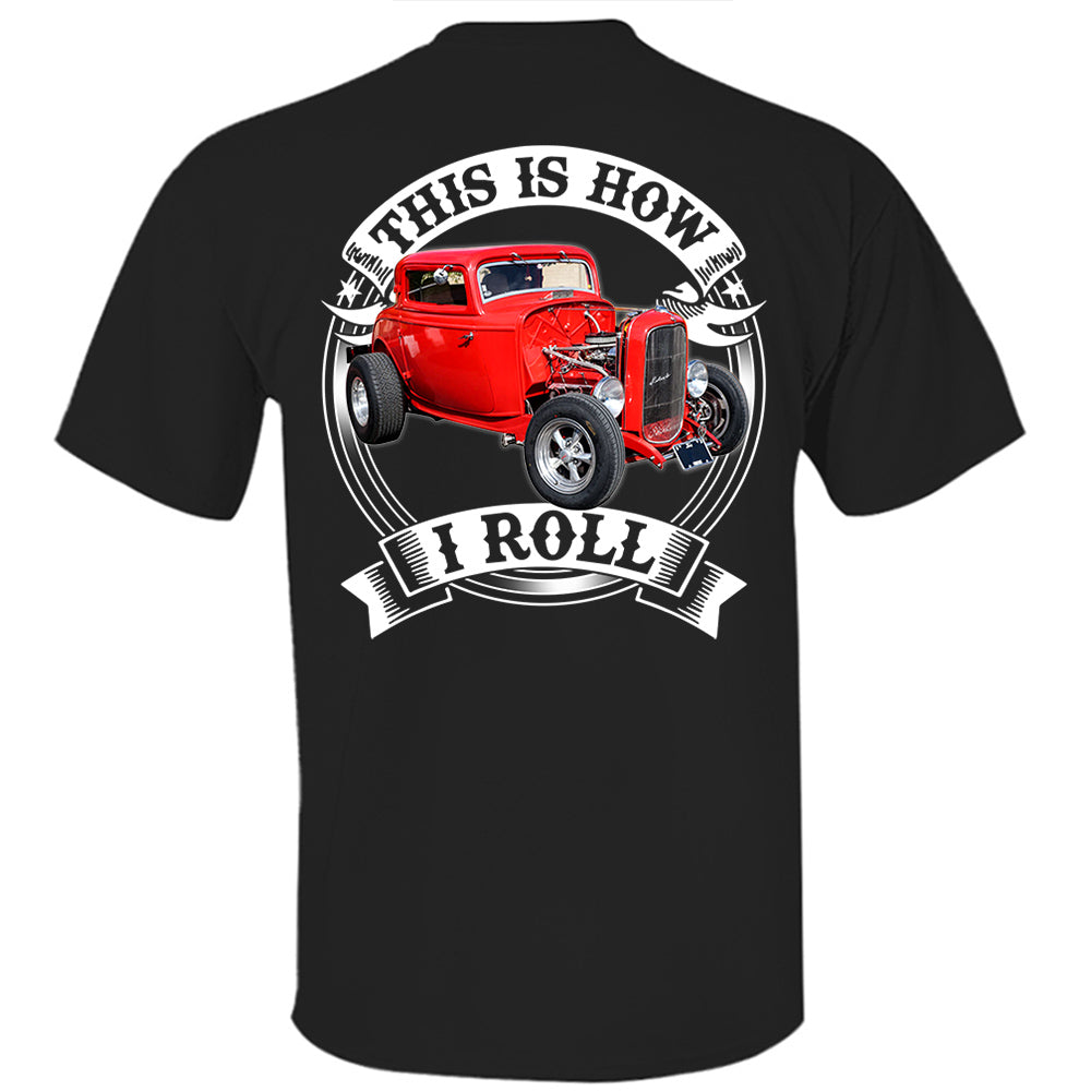 This Is How I Roll Custom Vechicle Photo T-shirt For Loved Ones