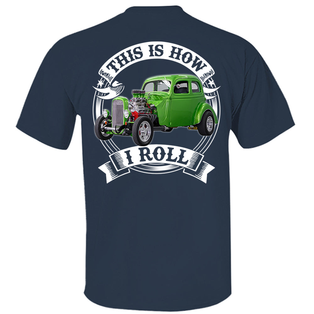 This Is How I Roll Custom Vechicle Photo T-shirt For Loved Ones