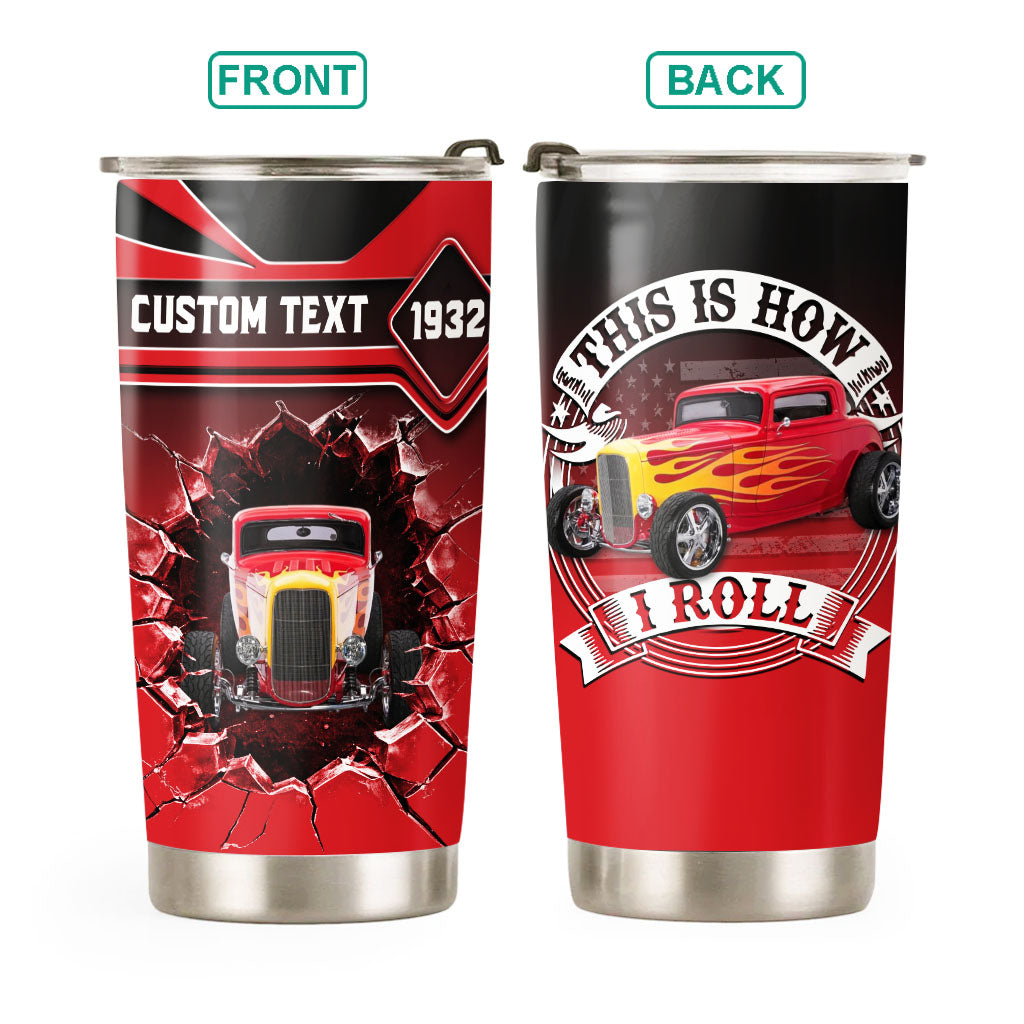 This Is How I Roll - Custom Photo Hot Rods Tumbler - Gift for Father's Day, Car Lovers A2110