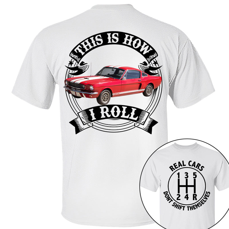 Real Cars Don't Shift Themselves - Custom Photo Car Shirt A2110