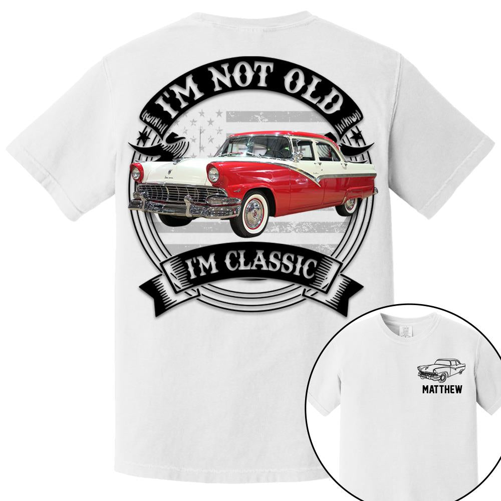 I'm Not Old I'm Classic Ford Fairlane Graphic Personalized Car's Photo Quarter Shirt