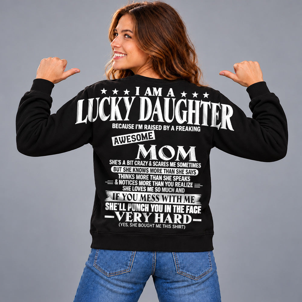 I Am A Lucky Daughter Because I’m Raised By A Freaking Awesome Mom Oversized Shoulder Print Shirt T24