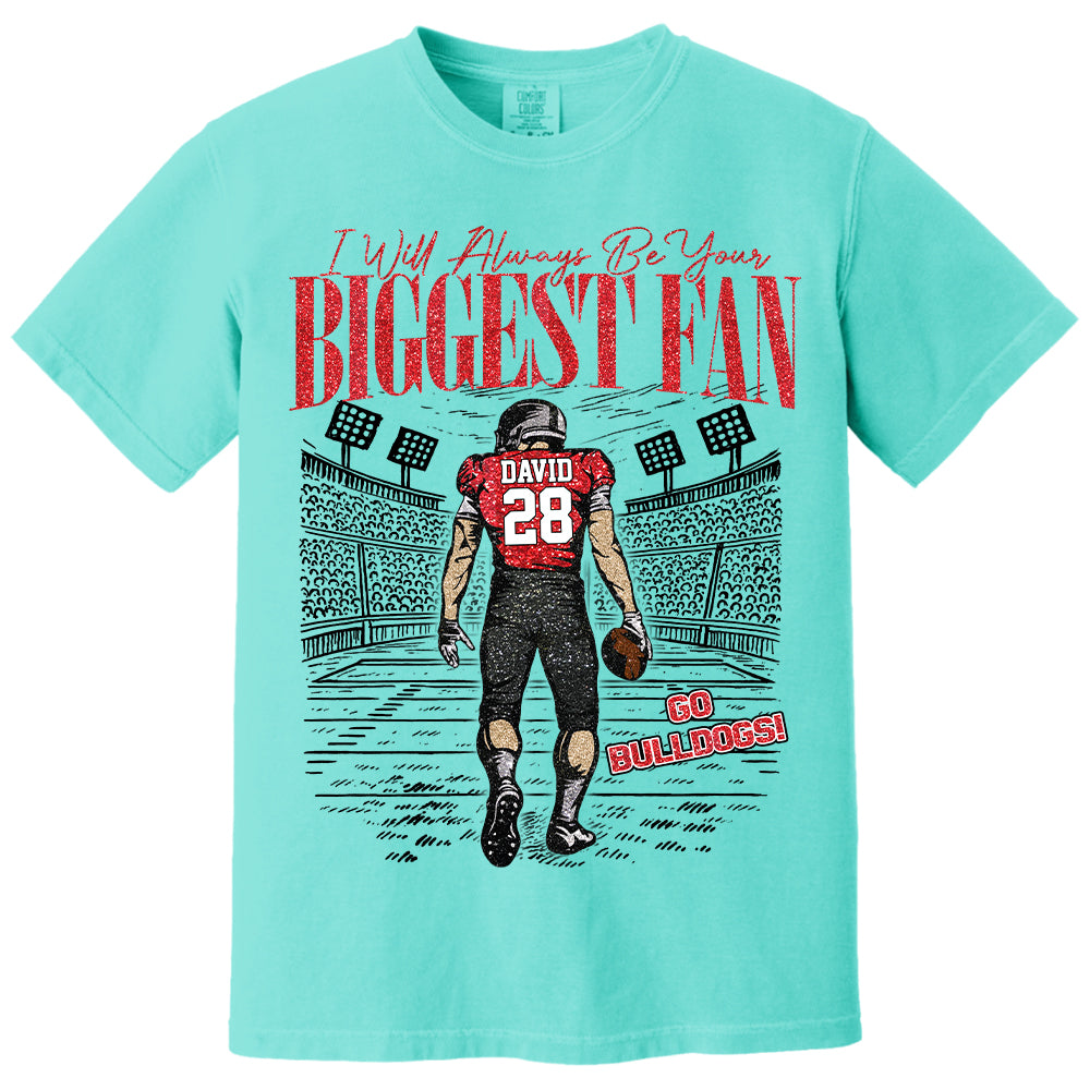 I'll Always Be Your Biggest Fan Personalized Football Shirt NA04 T24