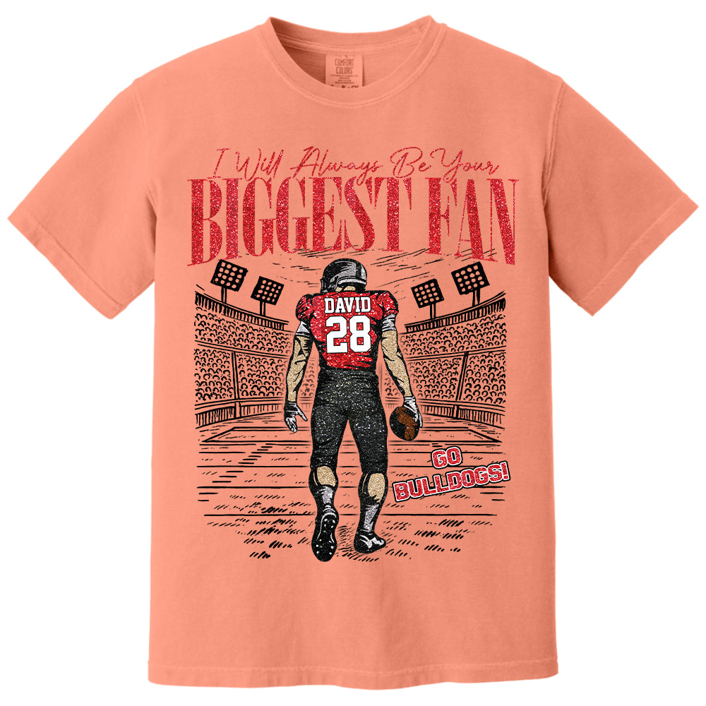 I'll Always Be Your Biggest Fan Personalized Football Shirt NA04 T24