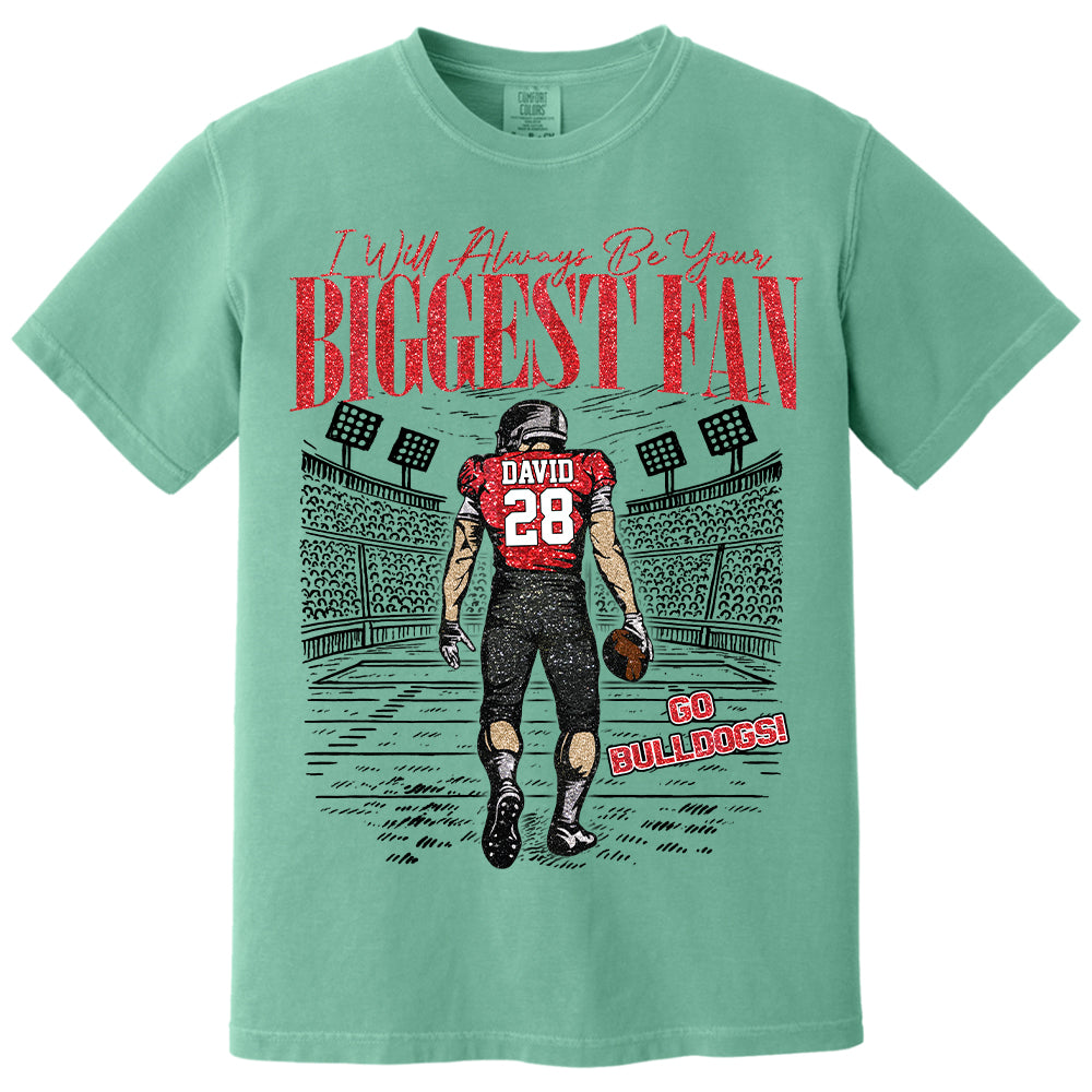 I'll Always Be Your Biggest Fan Personalized Football Shirt NA04 T24