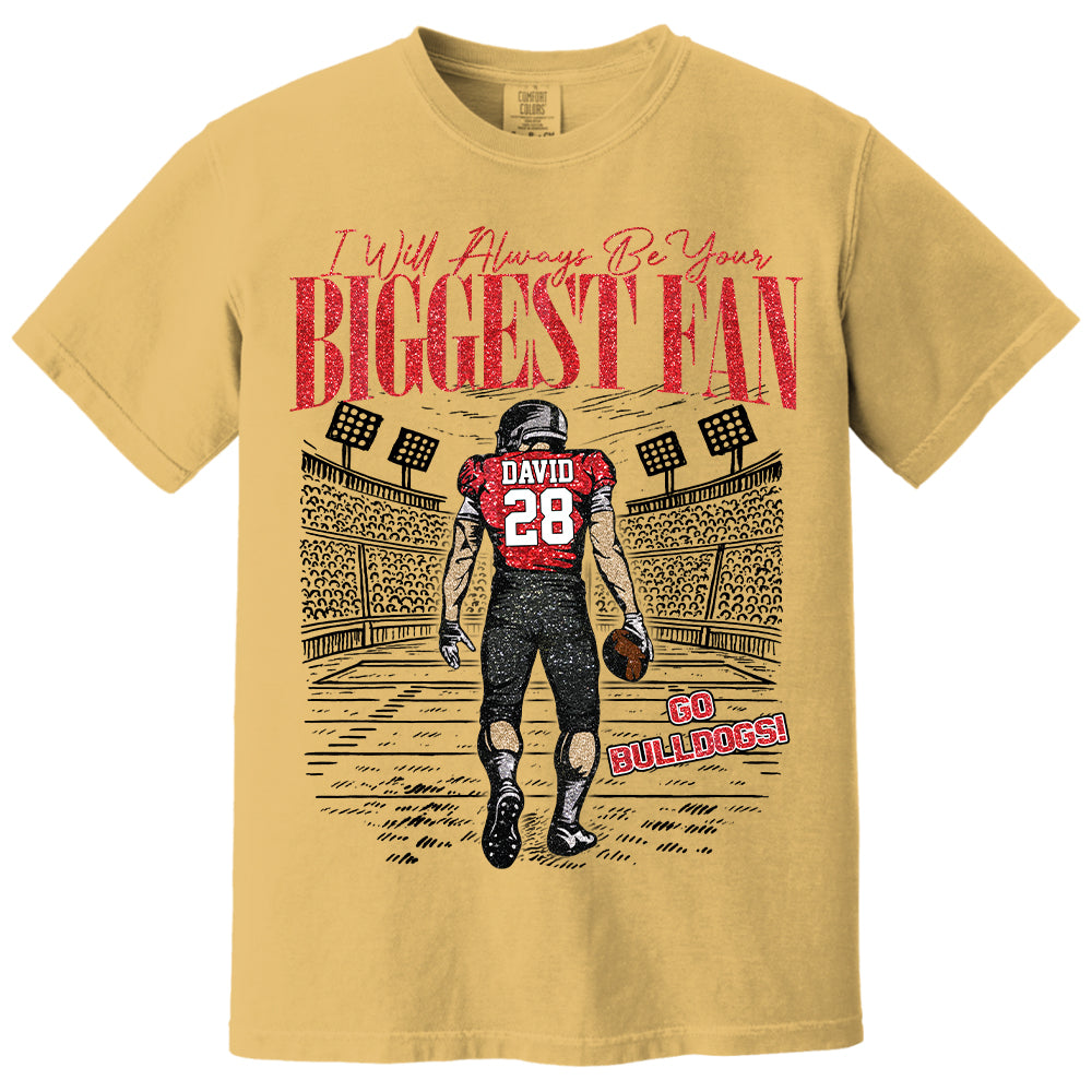 I'll Always Be Your Biggest Fan Personalized Football Shirt NA04 T24