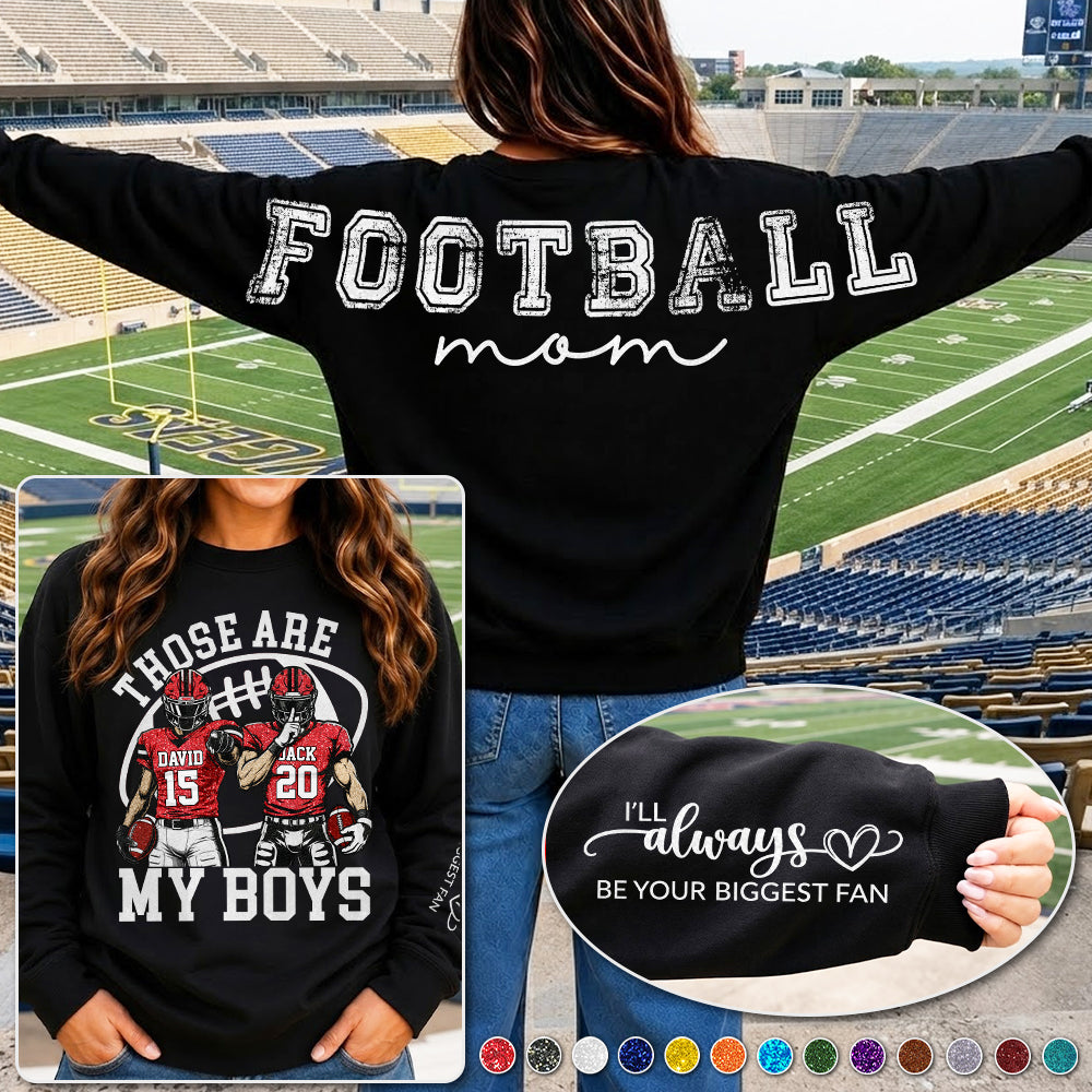 Personalized Football Mom Sweatshirt, Those Are My Boys Custom Football Shirt, Custom Player Name & Number, Football Mom Gift Na02 VH01