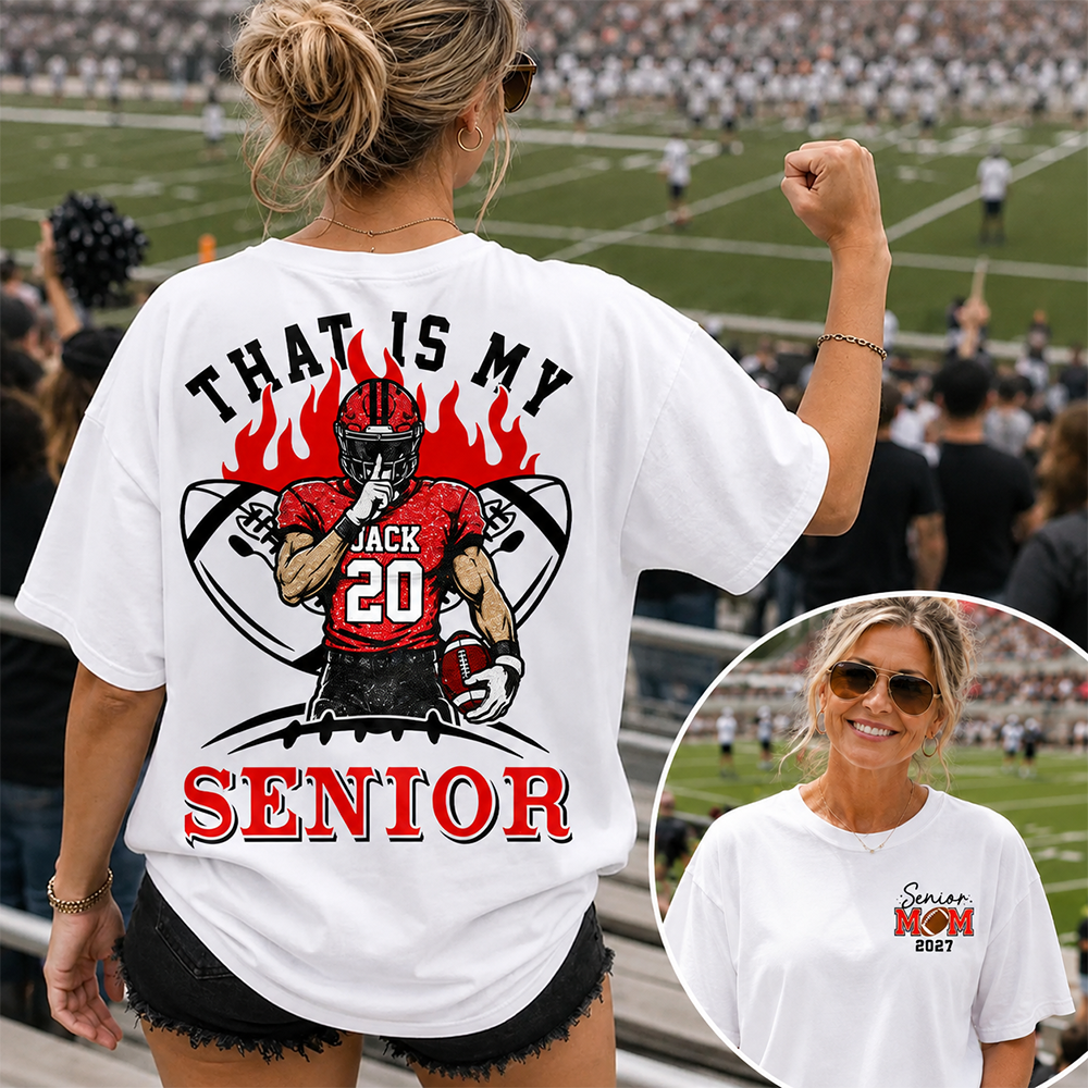Personalized That's My Senior Shirt, Custom Football Mom Shirt, Gift For Sports Lovers T1807 Hv01