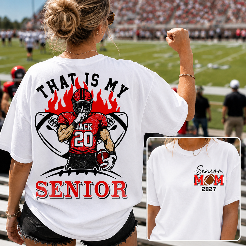 Personalized That's My Senior Shirt, Custom Football Mom Shirt, Gift For Sports Lovers T1807 Hv01