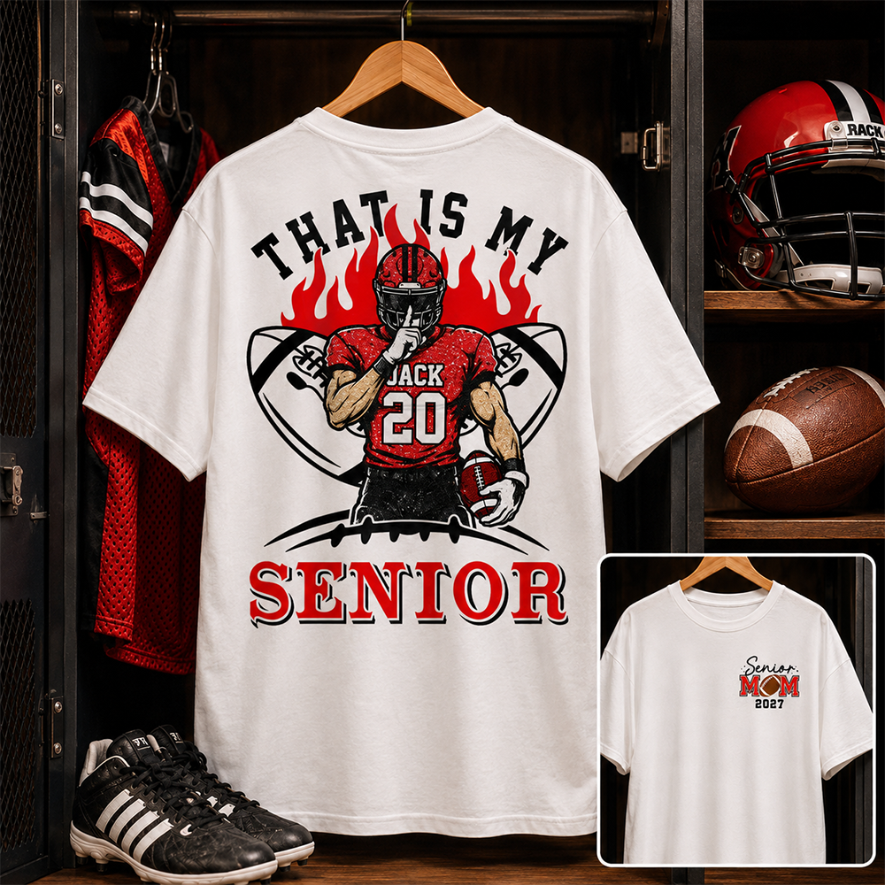 Personalized That's My Senior Shirt, Custom Football Mom Shirt, Gift For Sports Lovers T1807 Hv01