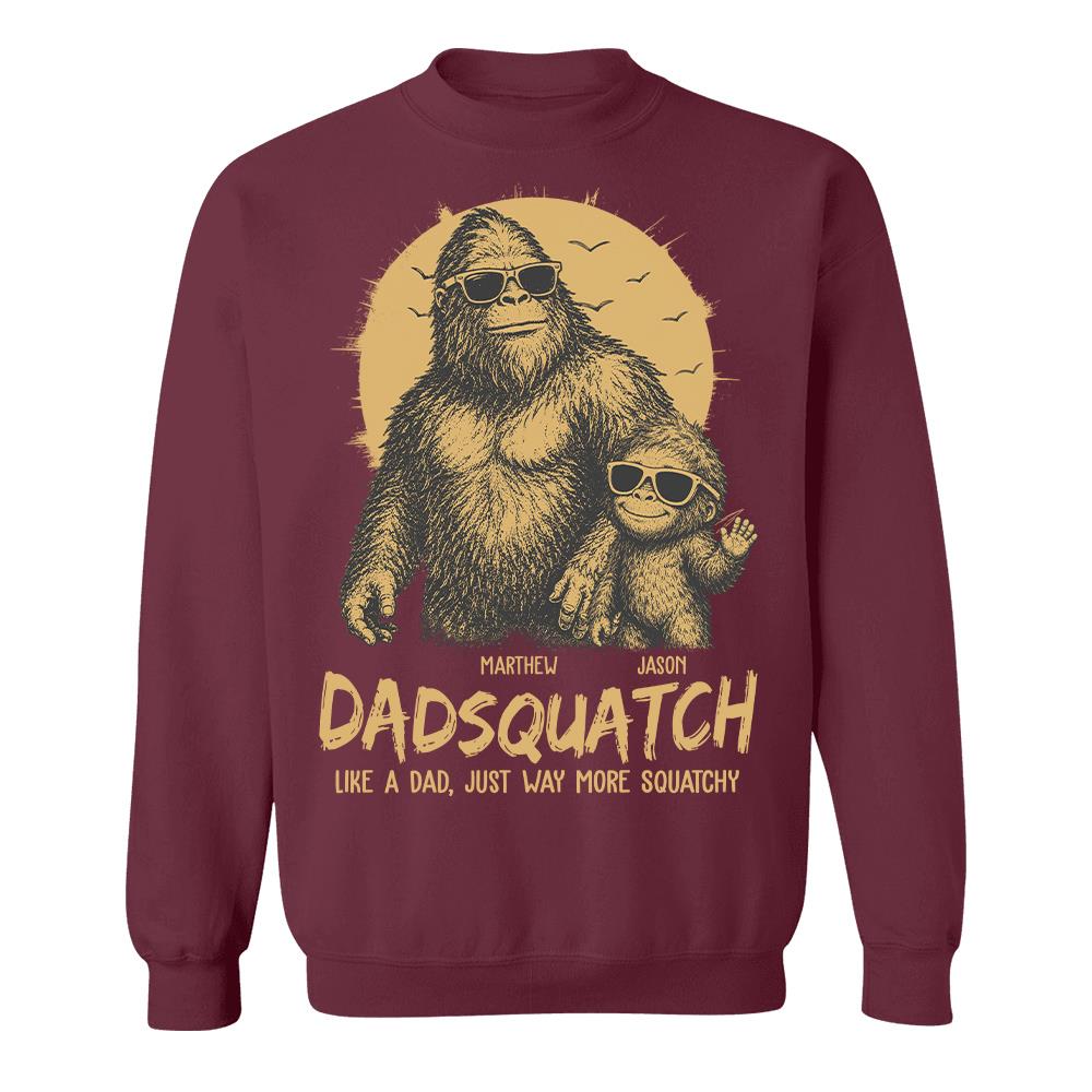 Personalized Dadsquatch, Like A Dad, Just Way More Squatchy T-Shirt Father Day Gifts for Dad Funny Dad Tshirt Cool Daddy Bigfoot Tee Hv01