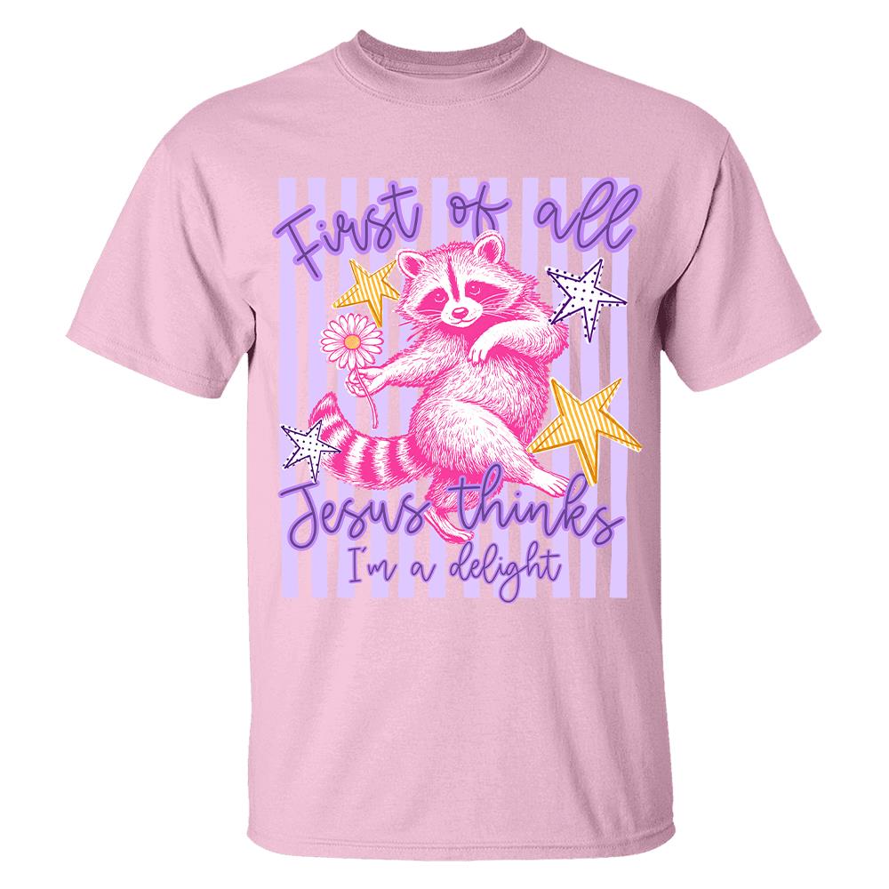 Custom First of All Jesus Thinks I'm A Delight Christian Humor T-shirt, Preppy Striped Summer, Funny Feral Raccoon, Dog, Cat Shirt Hv01