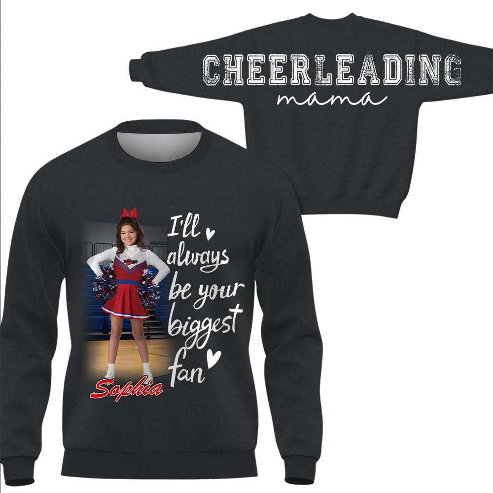 Personalized I Will Always Be Your Biggest Fan, Custom Large Back Graphic Game Day Cheer Shirt, Gift For Cheerleading Mom Family Cheerleading Lovers MI209 VH01