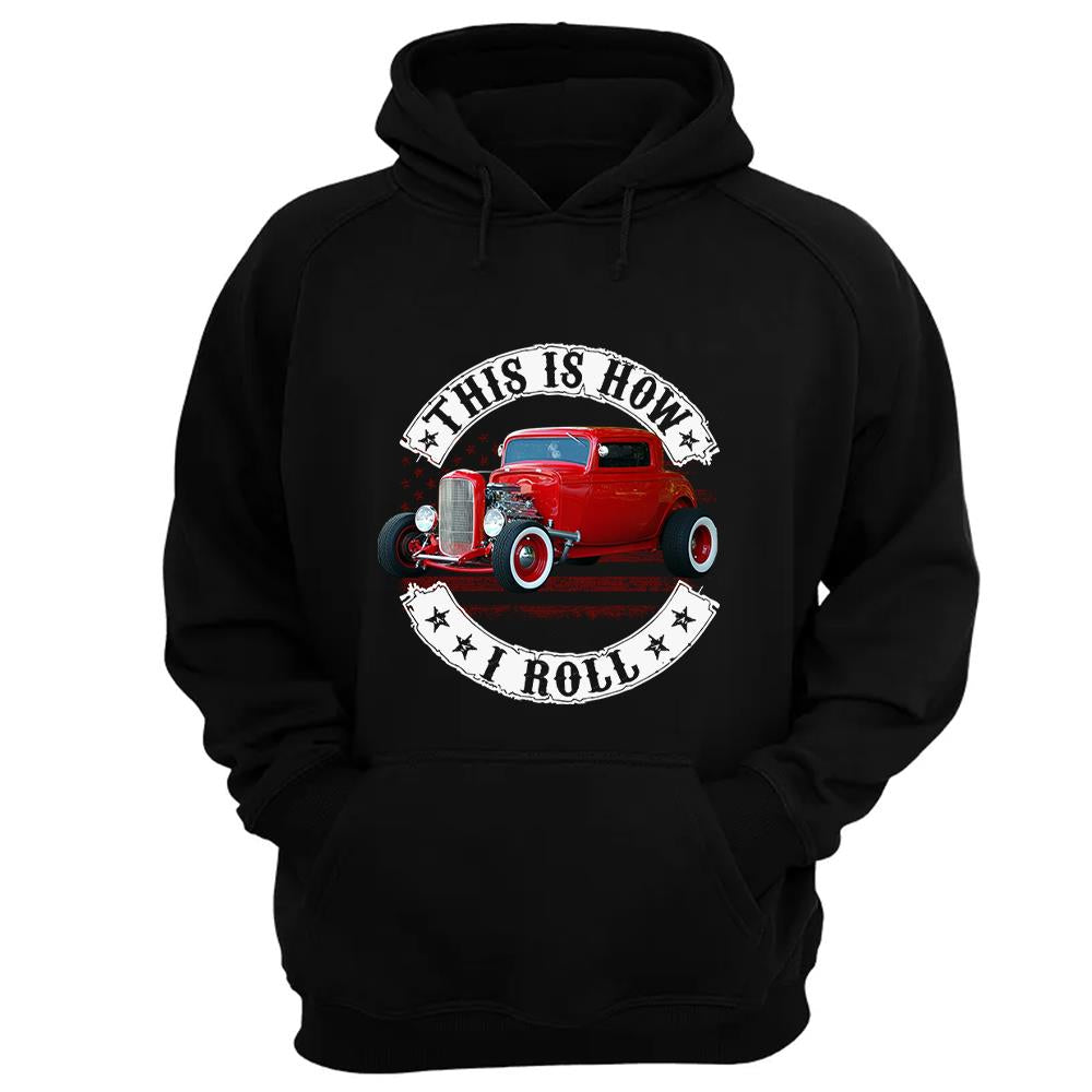 This Is How I Roll - Custom Photo Hot rod Car Shirt - Personalized Upload Vehicle Photo Nh00