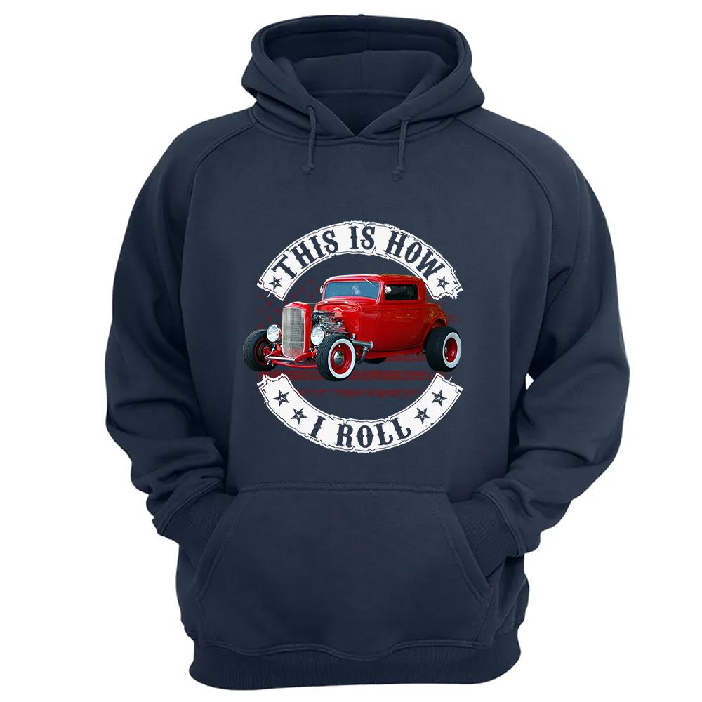 This Is How I Roll - Custom Photo Hot rod Car Shirt - Personalized Upload Vehicle Photo Nh00