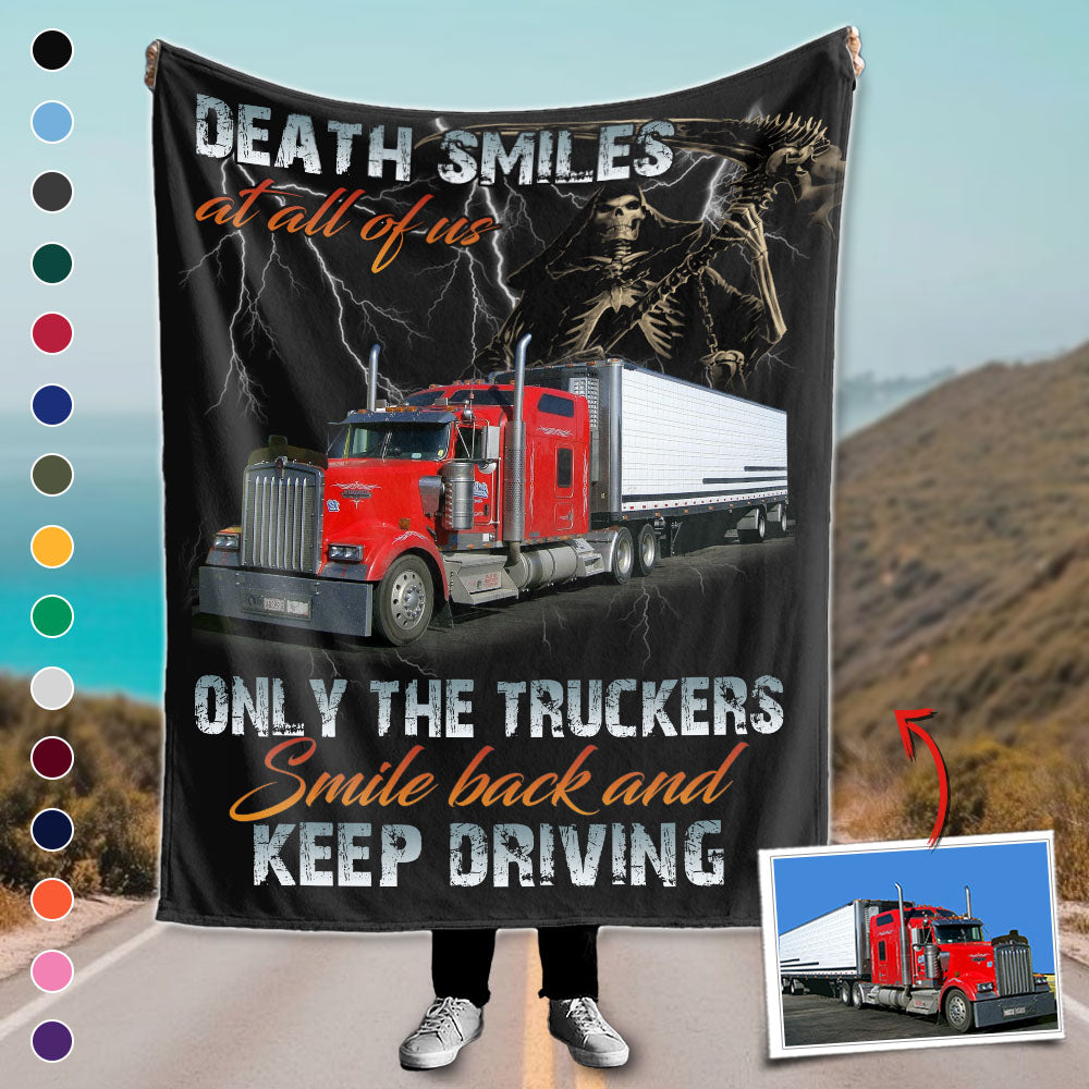 Only The Truckers Smile Back and Keep Driving - Custom Photo Truck Blanket - Gift for Trucker A2110