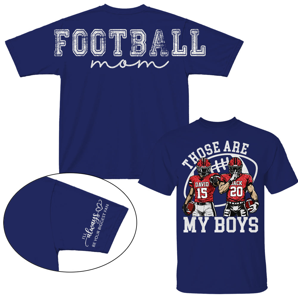 Personalized Football Mom Sweatshirt, Those Are My Boys Custom Football Shirt, Custom Player Name & Number, Football Mom Gift Na02 VH01