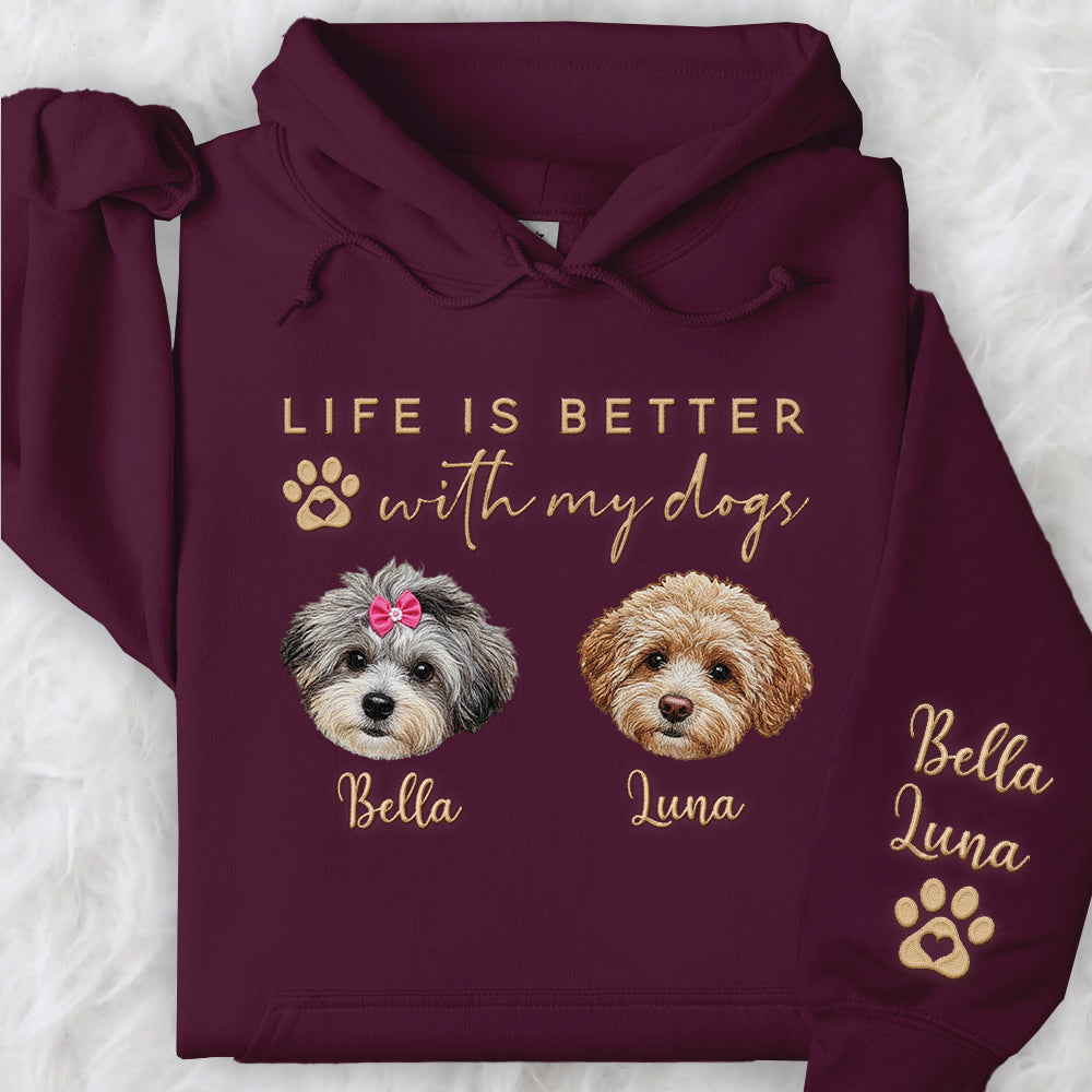 Embroidered Custom Life Is Better With My Dogs Shirt Sweatshirt With Dog Name On Sleeve, Gift For Dog Lover T1807 Li29