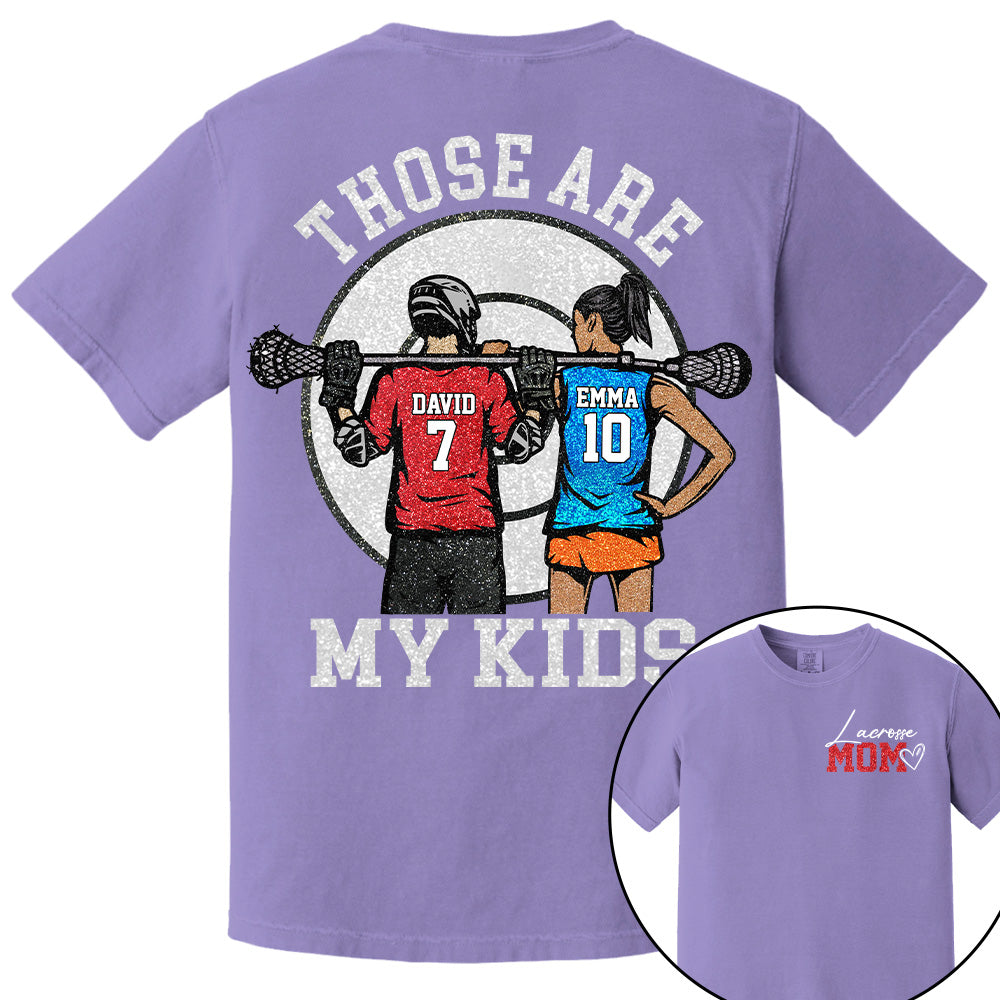 Personalized Lacrosse Mom Shirt Those Are My Kids Shirt Gift For Sport Family T1807 PT99