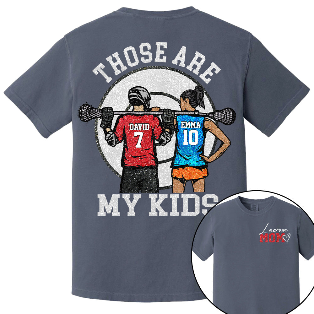Personalized Lacrosse Mom Shirt Those Are My Kids Shirt Gift For Sport Family T1807 PT99