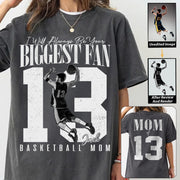 Basketball Mom - I'll Always Be Your Biggest Fan - Custom Photo Player Basketball Shirt T1807 T24