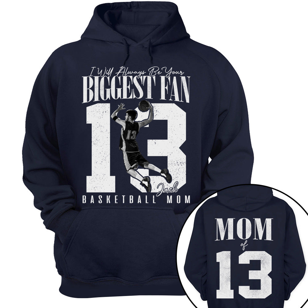 Basketball Mom - I'll Always Be Your Biggest Fan - Custom Photo Player Basketball Shirt T1807 T24
