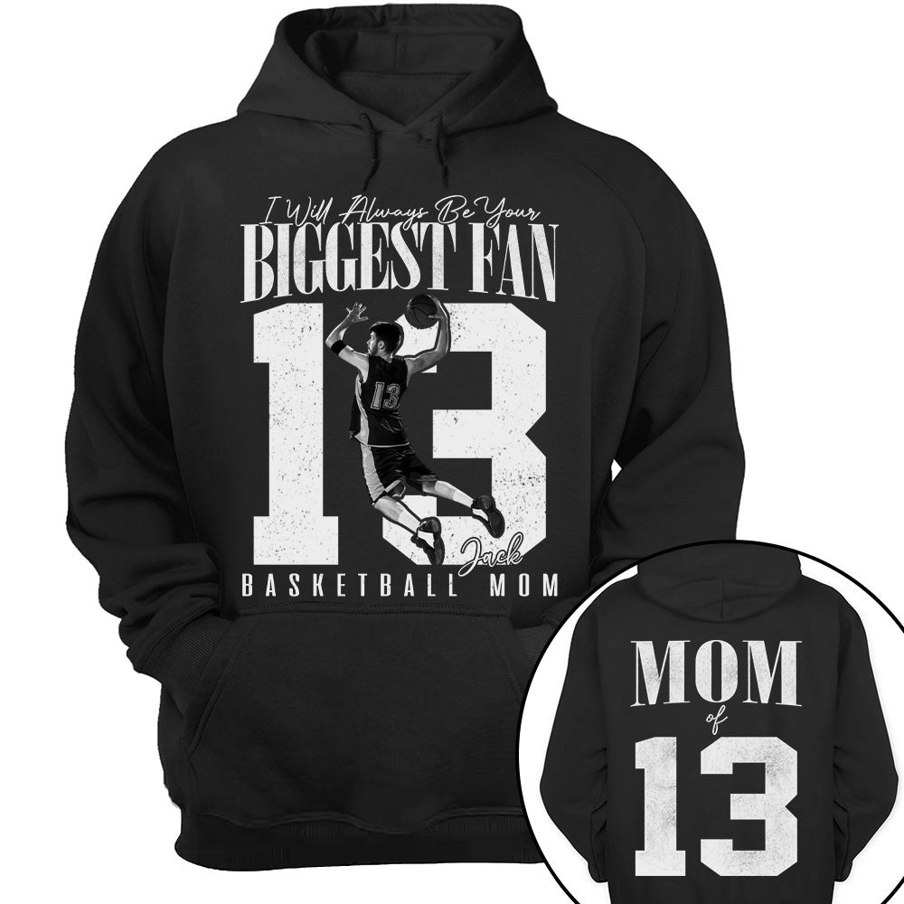Basketball Mom - I'll Always Be Your Biggest Fan - Custom Photo Player Basketball Shirt T1807 T24