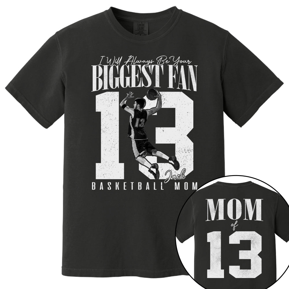 Basketball Mom - I'll Always Be Your Biggest Fan - Custom Photo Player Basketball Shirt T1807 T24