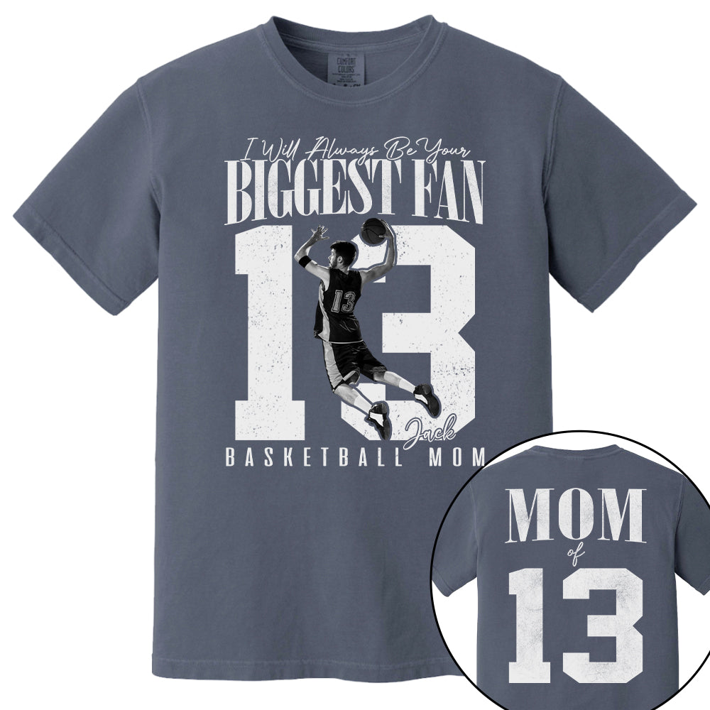 Basketball Mom - I'll Always Be Your Biggest Fan - Custom Photo Player Basketball Shirt T1807 T24