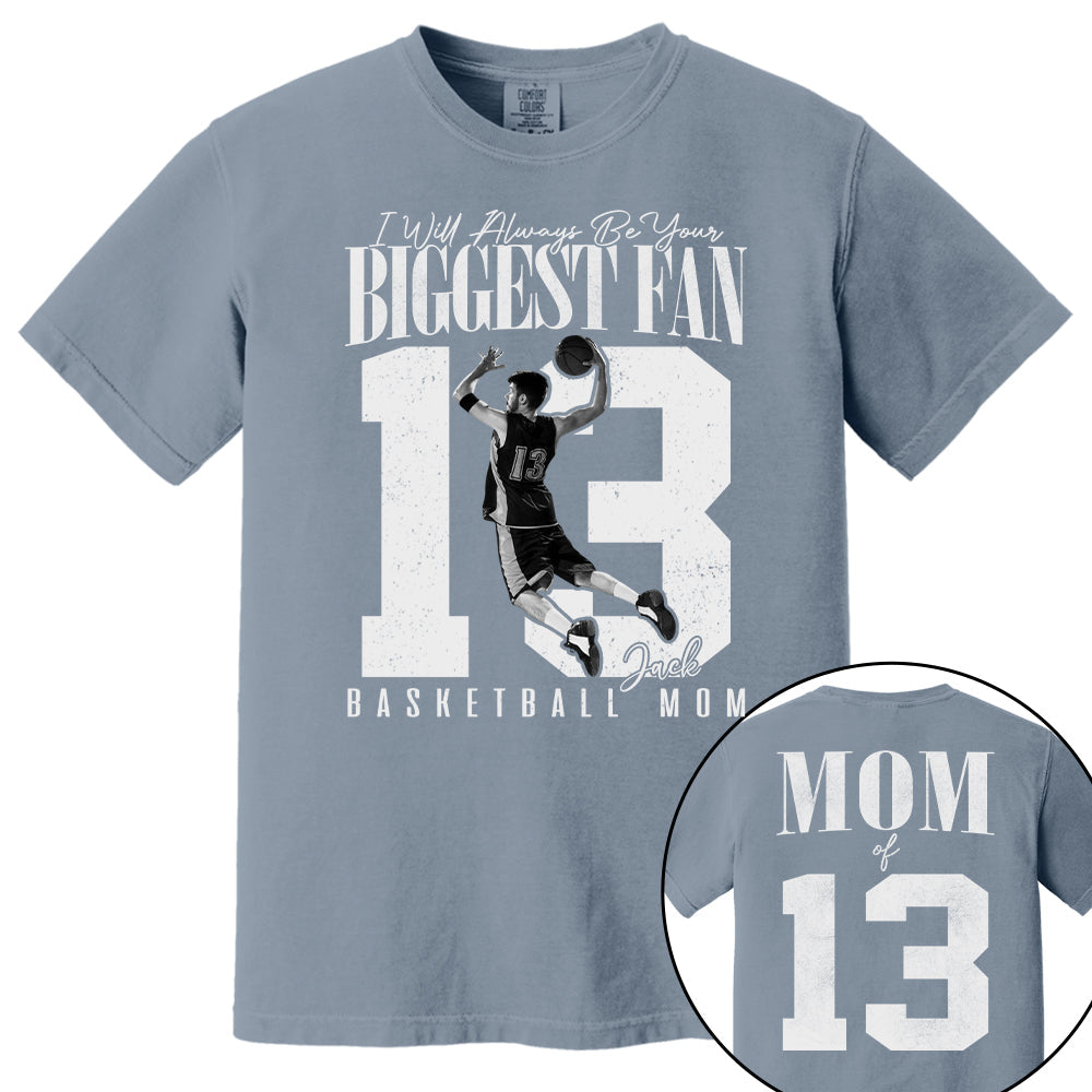 Basketball Mom - I'll Always Be Your Biggest Fan - Custom Photo Player Basketball Shirt T1807 T24