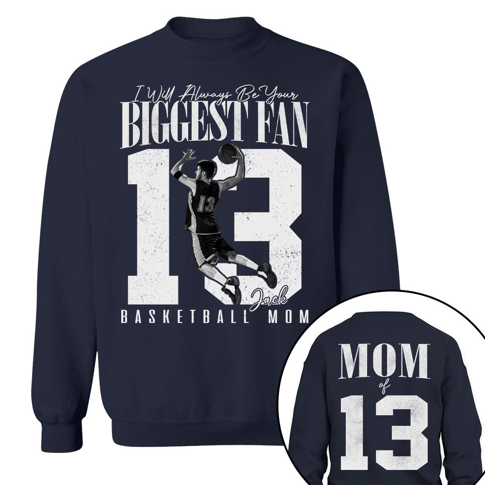 Basketball Mom - I'll Always Be Your Biggest Fan - Custom Photo Player Basketball Shirt T1807 T24