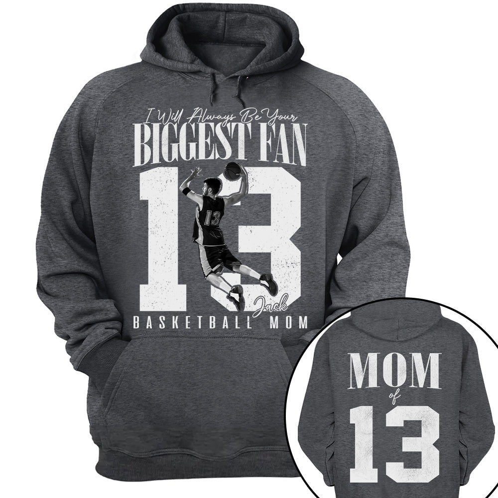 Basketball Mom - I'll Always Be Your Biggest Fan - Custom Photo Player Basketball Shirt T1807 T24