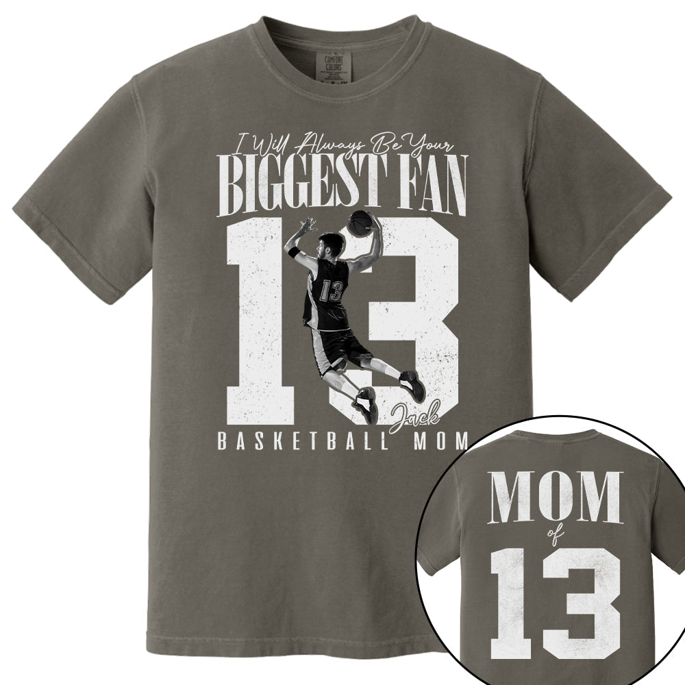 Basketball Mom - I'll Always Be Your Biggest Fan - Custom Photo Player Basketball Shirt T1807 T24