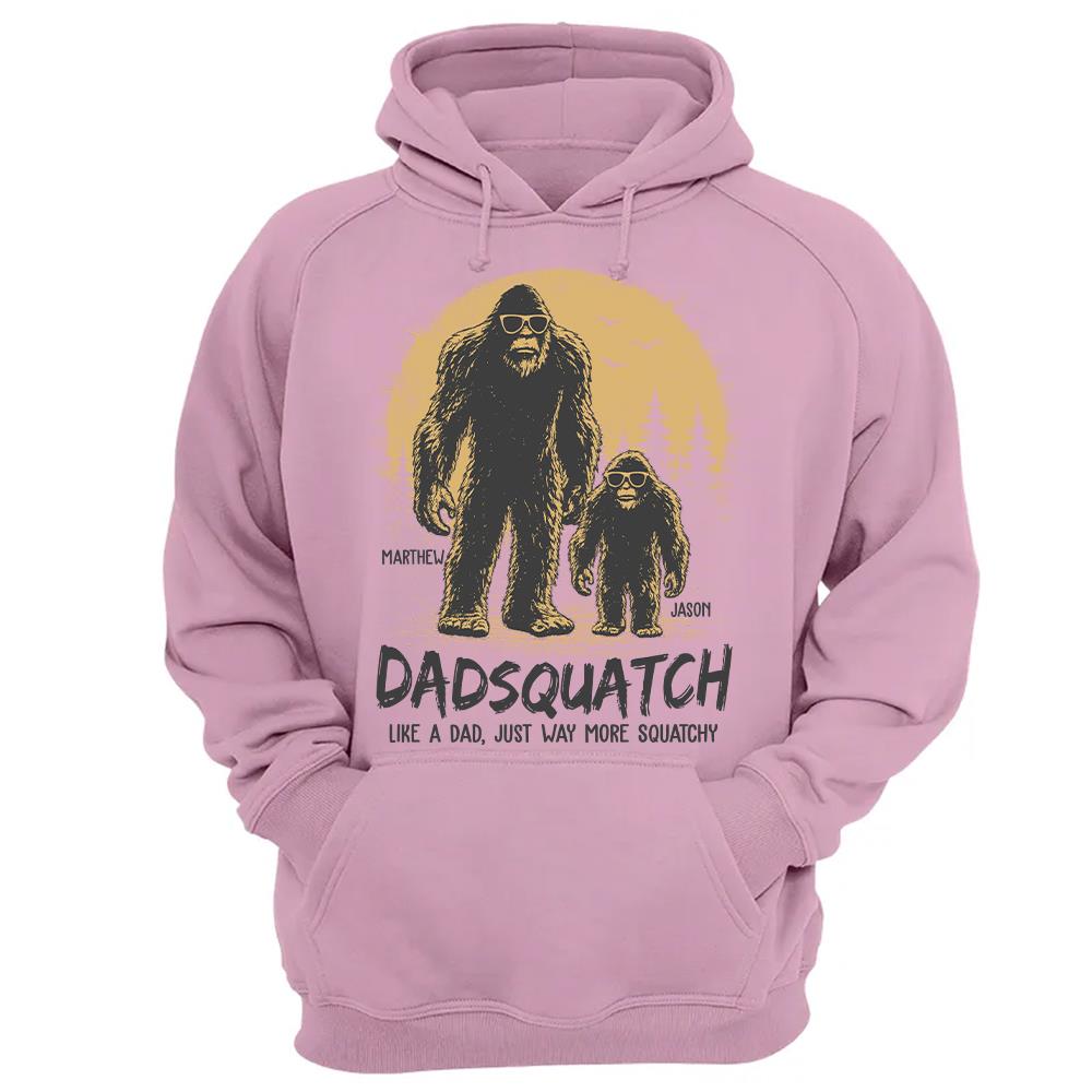 Custom Dadsquatch, Like A Dad, Just Way More Squatchy Shirt, Gift For Dad L0411 Hv01