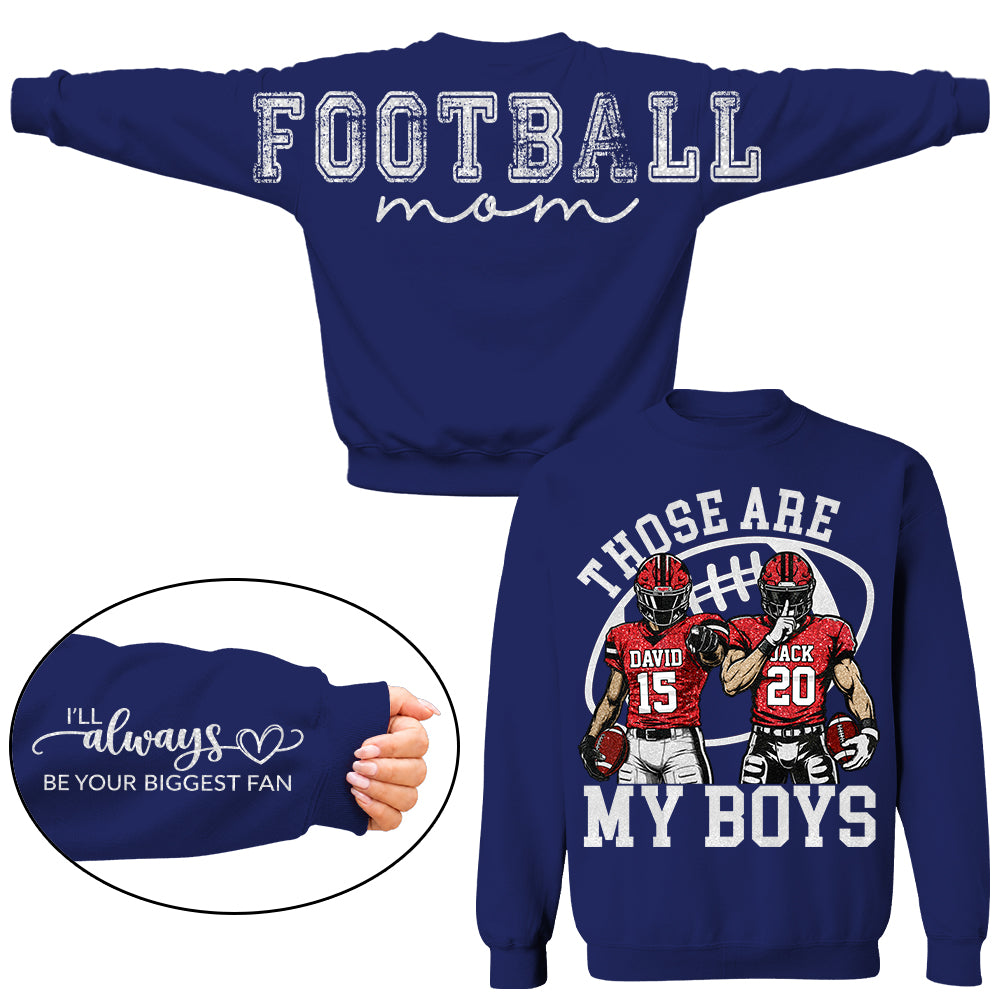 Personalized Football Mom Sweatshirt, Those Are My Boys Custom Football Shirt, Custom Player Name & Number, Football Mom Gift Na02 VH01