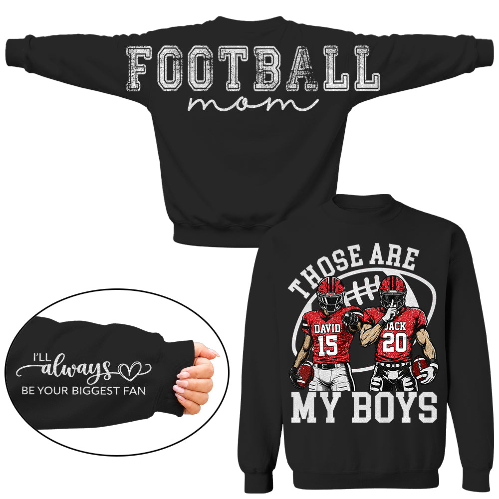 Personalized Football Mom Sweatshirt, Those Are My Boys Custom Football Shirt, Custom Player Name & Number, Football Mom Gift Na02 VH01