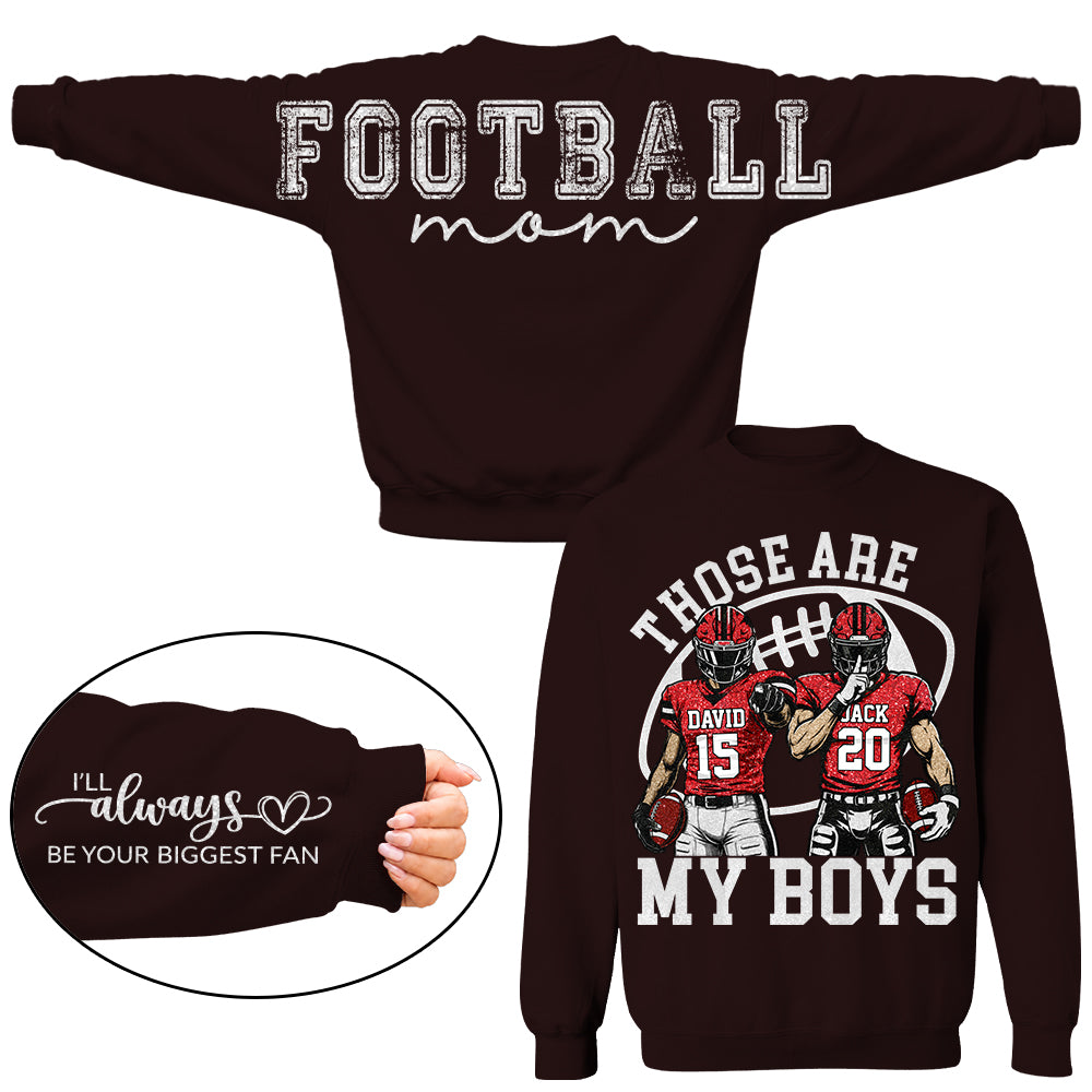 Personalized Football Mom Sweatshirt, Those Are My Boys Custom Football Shirt, Custom Player Name & Number, Football Mom Gift Na02 VH01