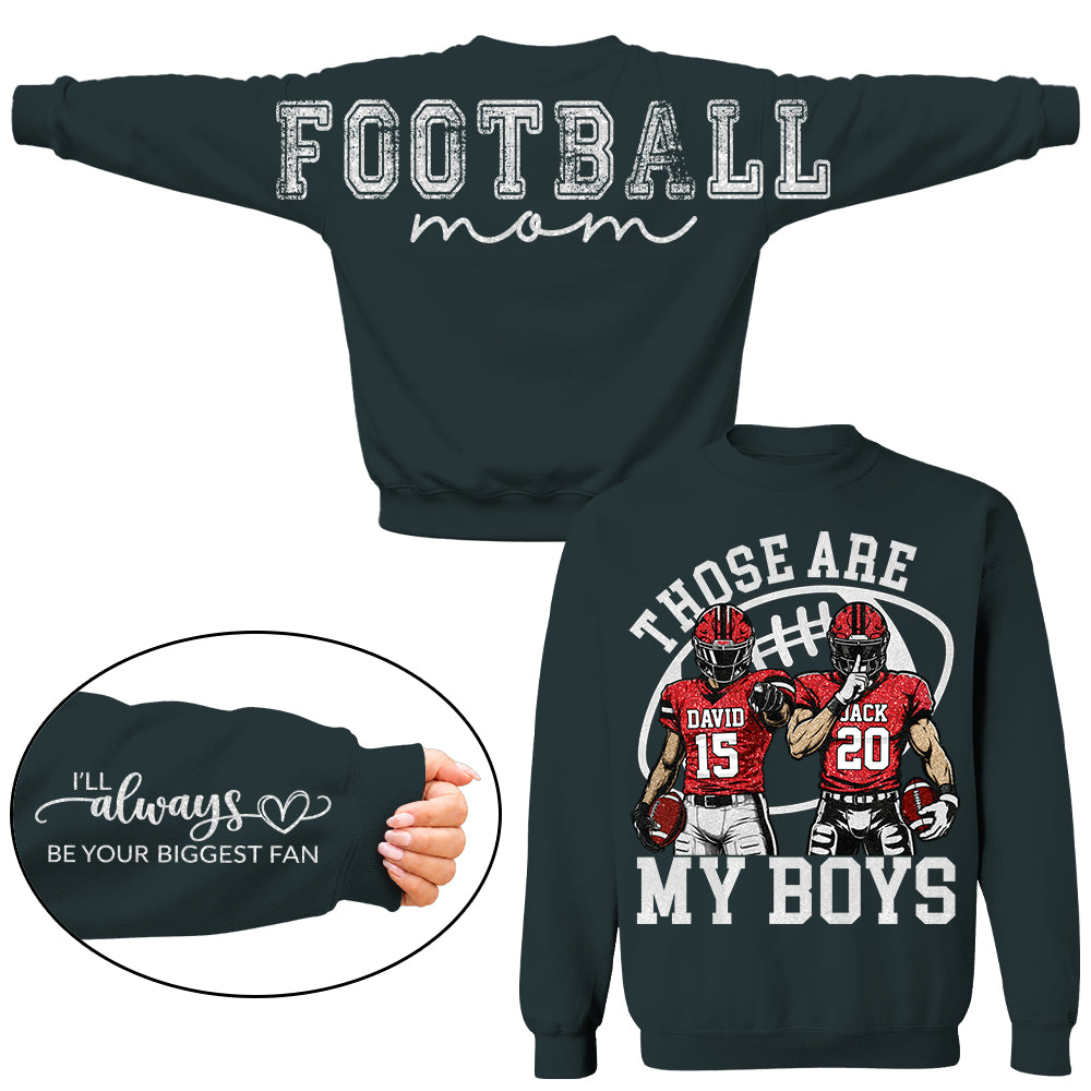 Personalized Football Mom Sweatshirt, Those Are My Boys Custom Football Shirt, Custom Player Name & Number, Football Mom Gift Na02 VH01