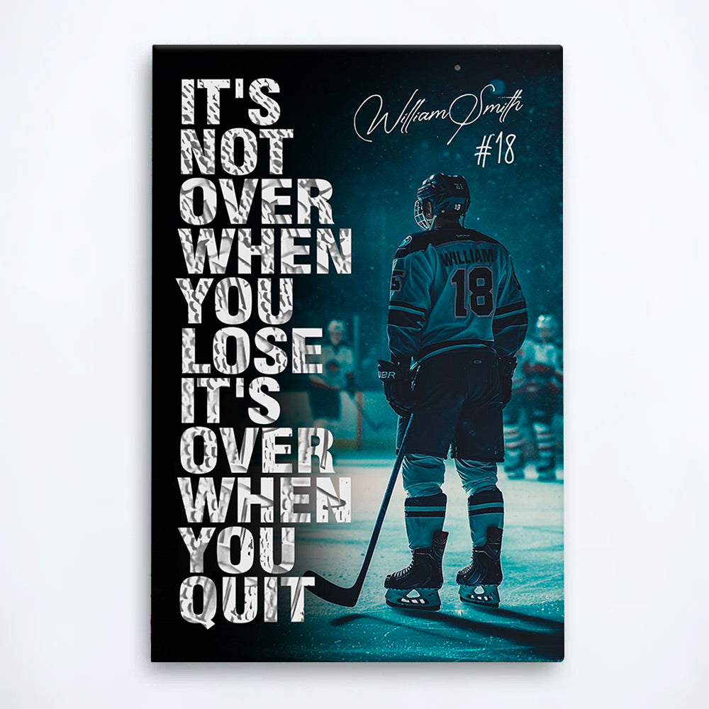 It’s Not Over When You Lose, Personalized Poster, Gift For Ice Hockey Players, Custom Photo Wall Art, Ice Hockey Lover House Decor T1807
