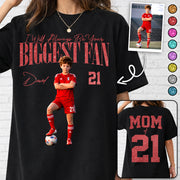 I'll Always Be Your Biggest Fan - Custom Photo Player Soccer - Personalized Soccer Mom Shirt T1807