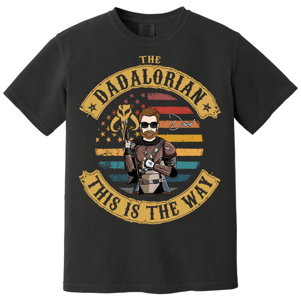 The Dadalorian This Is The Way - Personalized Shirt Custom Nickname Gift For Dad T1807