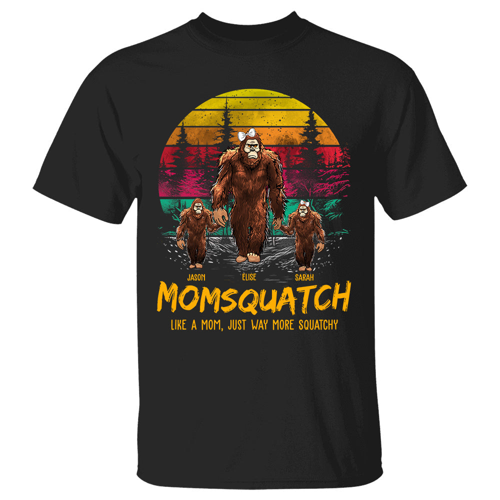 Momsquatch, Like A Mom, Just Way More Squatchy - Personalized Vintage Shirt