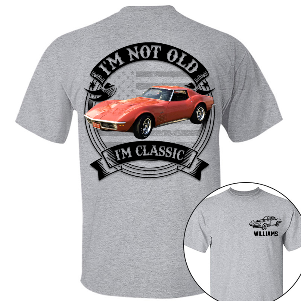 I'm Not Old I'm Classic Chevrolet Corvette C3 Stingray Graphic Personalized Car's Photo Quarter Shirt