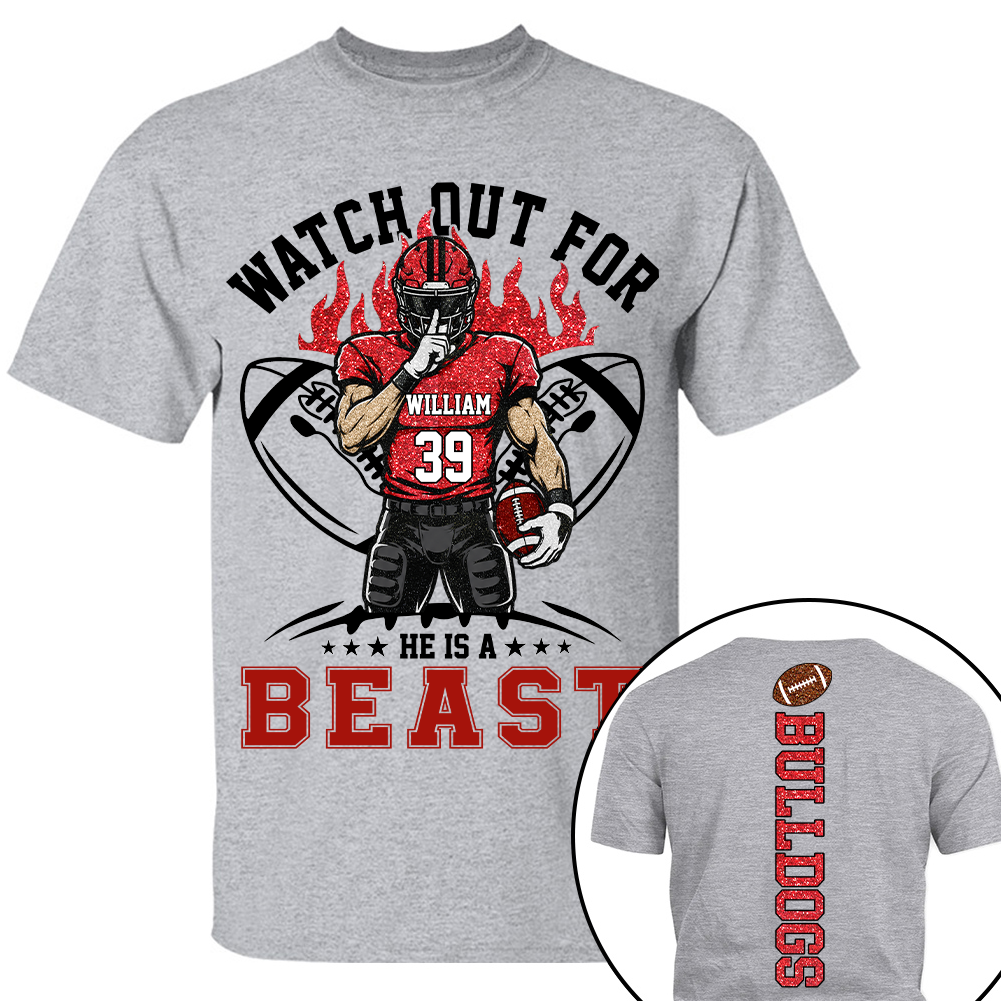 Watch Out For He Is A Beast, Personalized Football Shirt with Clipart Custom, Gift For Football Mom Family Football Lovers MI209 TH23