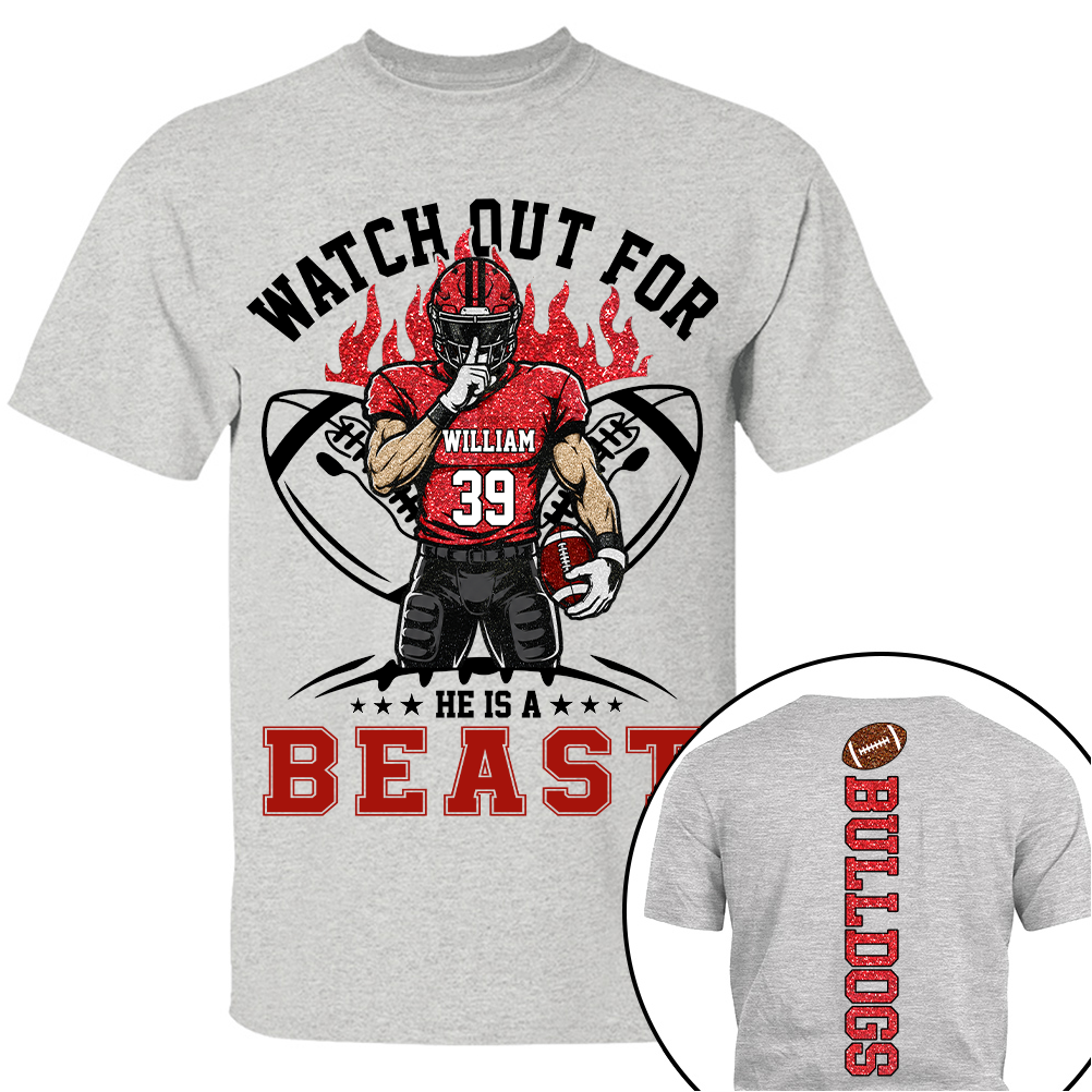 Watch Out For He Is A Beast, Personalized Football Shirt with Clipart Custom, Gift For Football Mom Family Football Lovers MI209 TH23