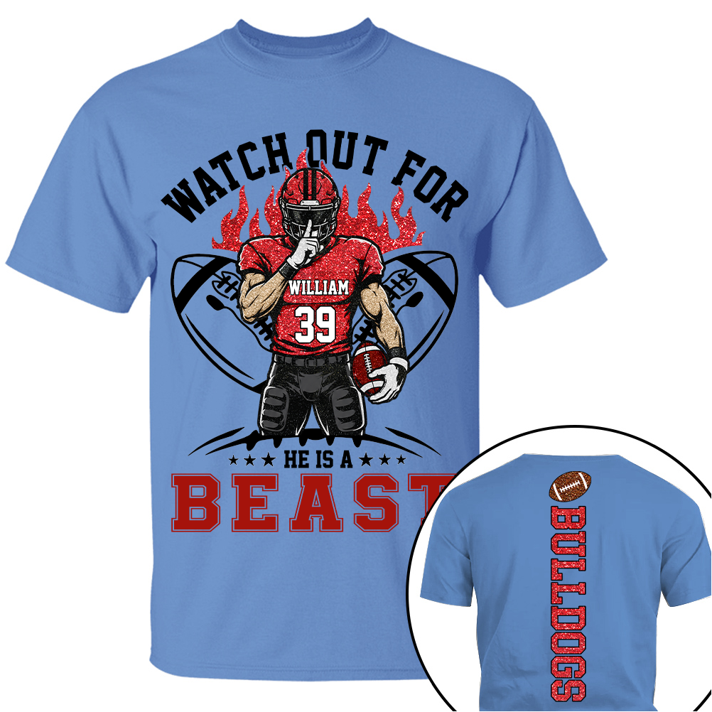 Watch Out For He Is A Beast, Personalized Football Shirt with Clipart Custom, Gift For Football Mom Family Football Lovers MI209 TH23