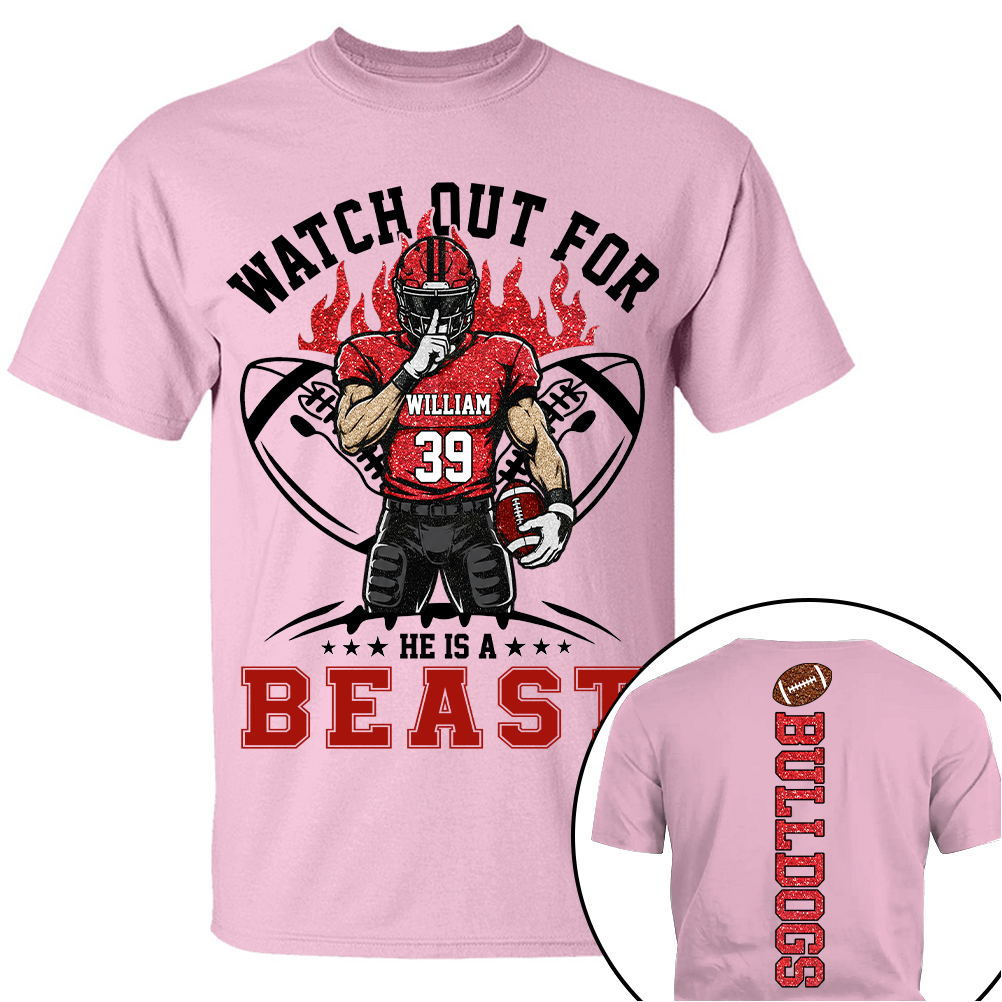 Watch Out For He Is A Beast, Personalized Football Shirt with Clipart Custom, Gift For Football Mom Family Football Lovers MI209 TH23