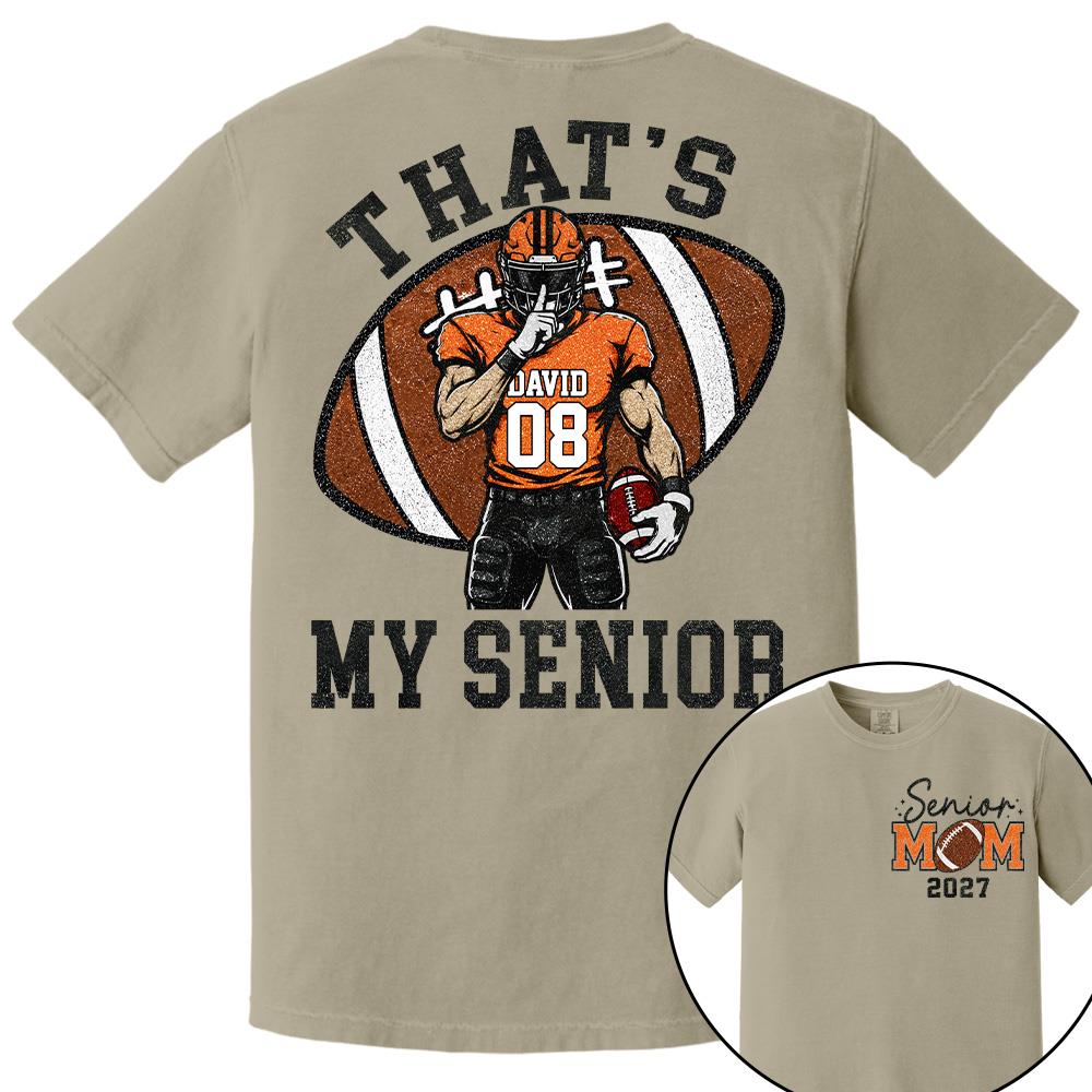Personalized Senior Football Mom Shirt, That's My Senior, Game Day Shirt, Senior Shirt T1807 Hv01